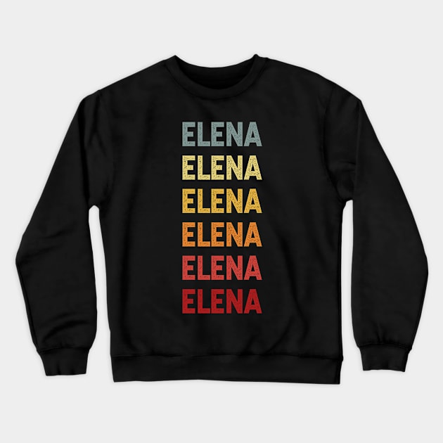 Elena Name Vintage Retro Gift Named Elena Crewneck Sweatshirt by CoolDesignsDz